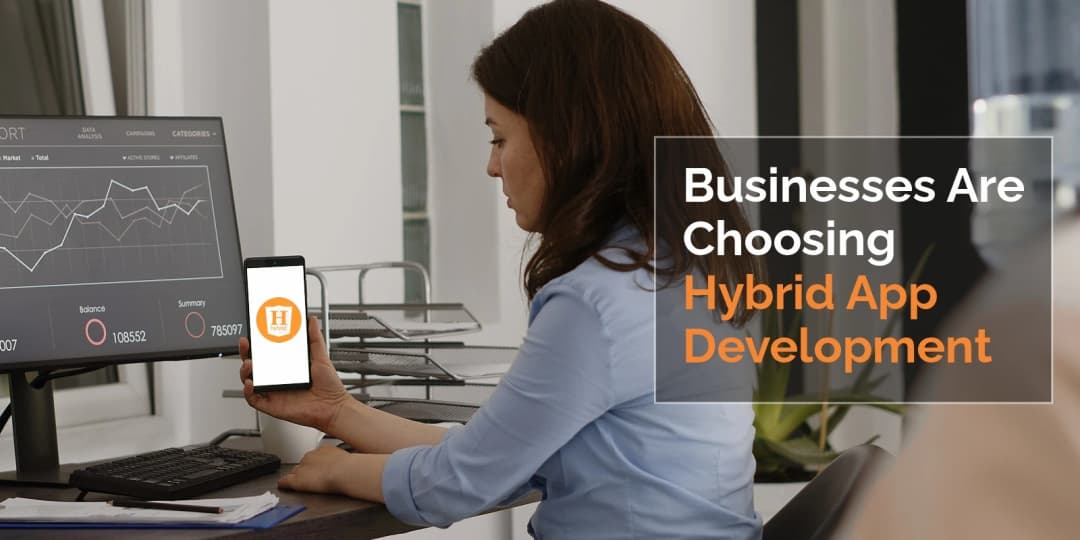 Why Businesses Are Choosing Hybrid App Development in 2026