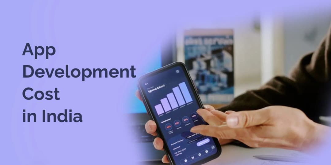 App Development Cost in India: A Complete Guide for Startups & Enterprises