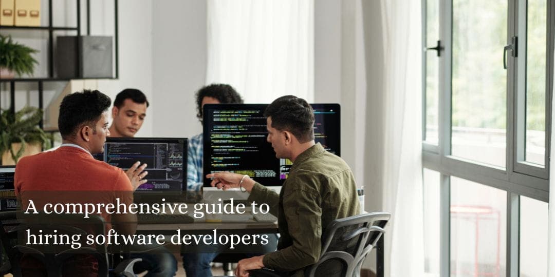 A comprehensive guide to hiring software developers: process, and key insights A comprehensive guide to hiring software developers: process, and key insights